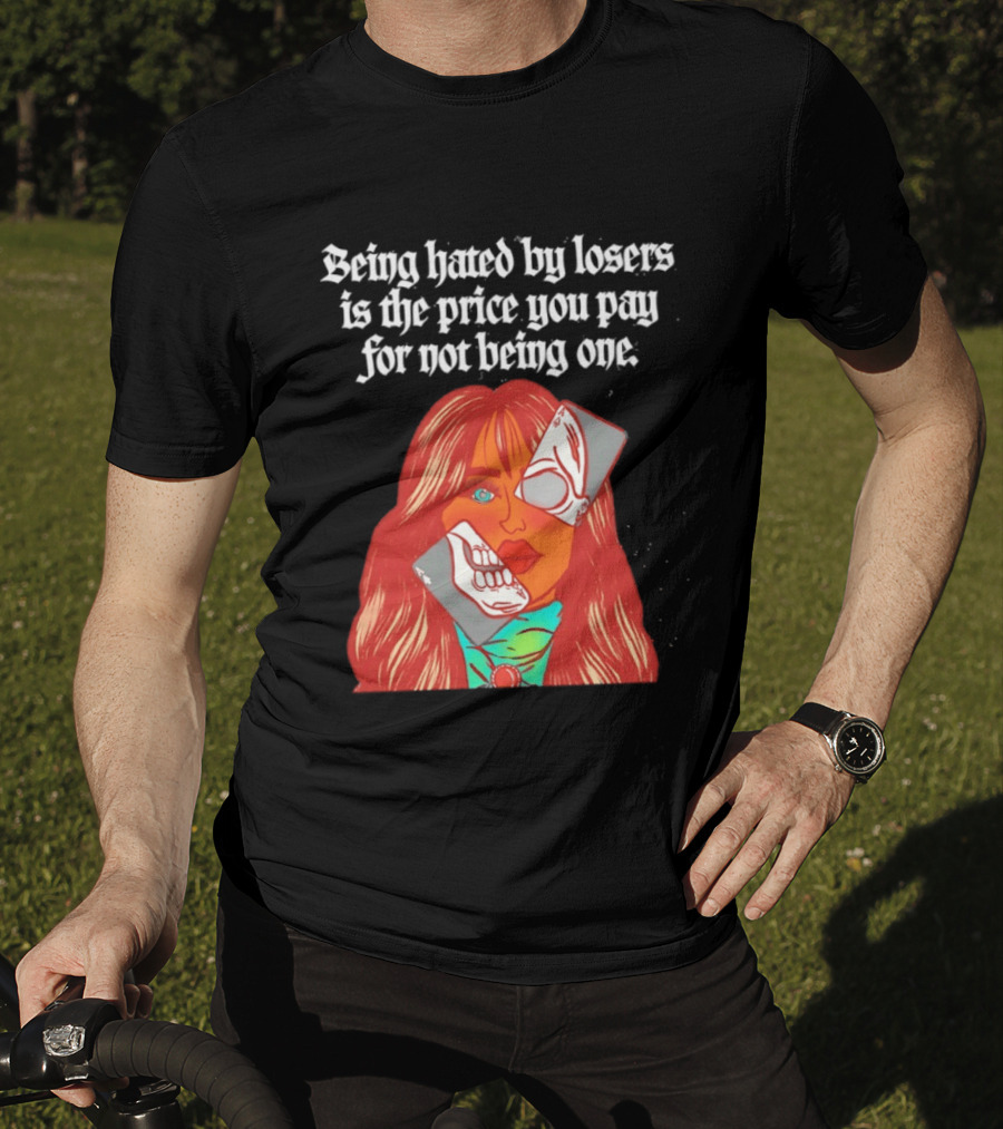 Being Hated By Losers Is The Price You Pay Masked Woman T-Shirt