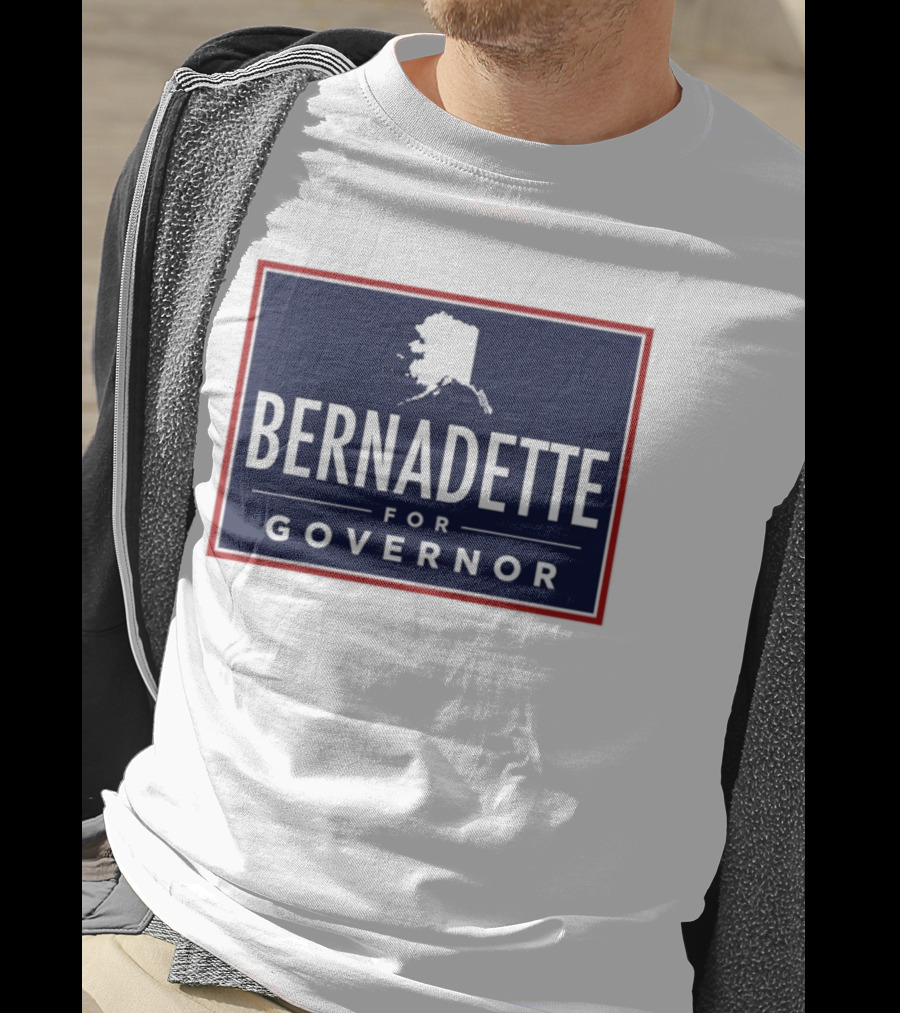 Bernadette For Governor 2026 Alaska Campaign T-Shirt