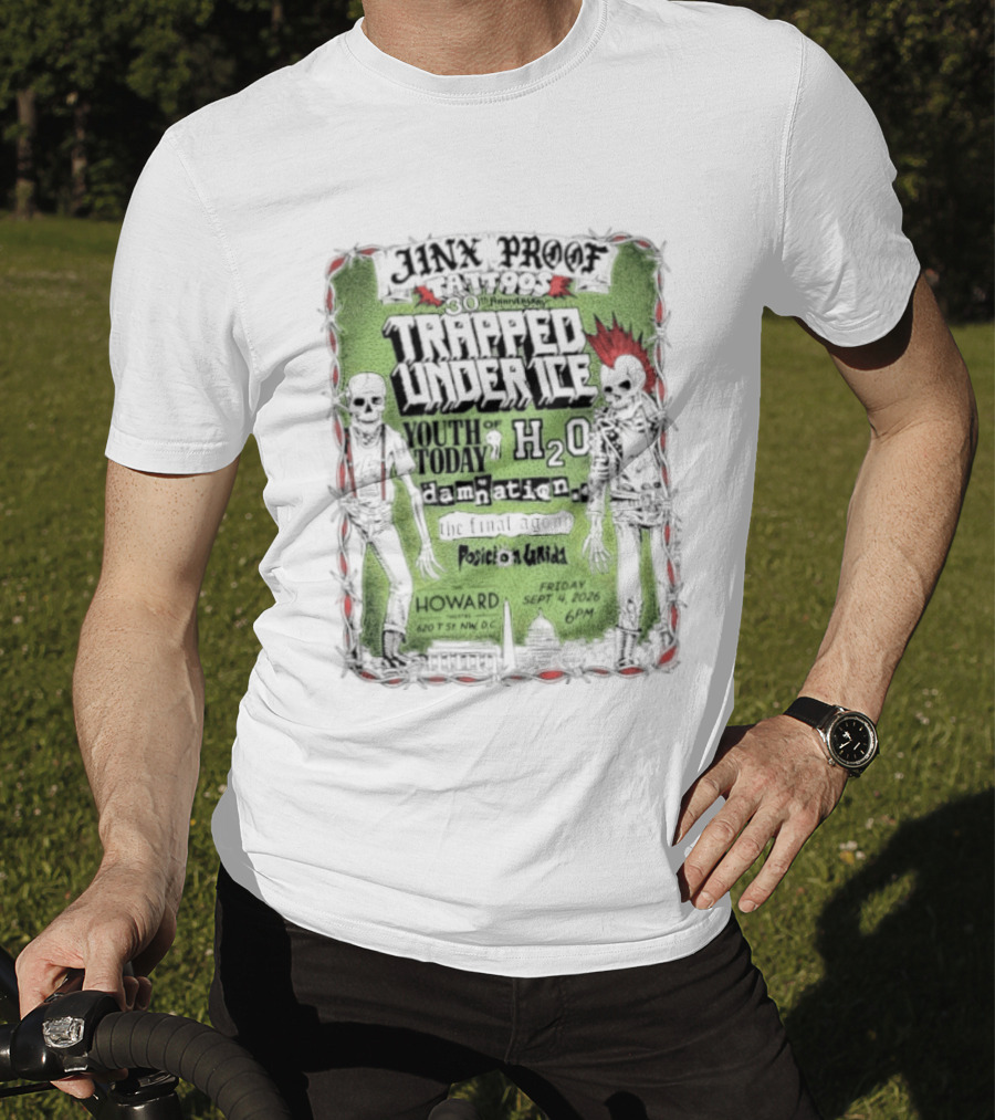 Jinx Proof Tattoos 30th Anniversary Trapped Under Ice Youth Of Today H2O Damnation AD Howard DC Event September 2026 T-Shirt