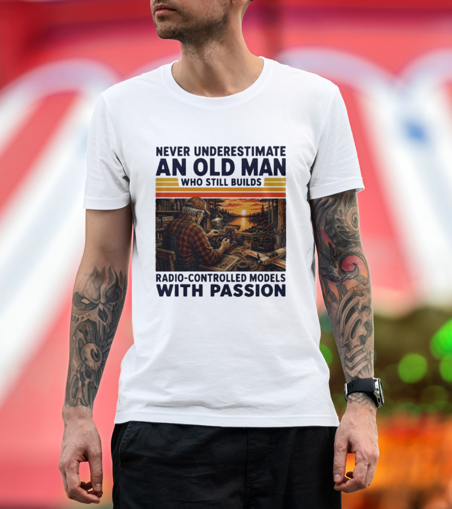 Never Underestimate An Old Man Who Still Builds Radio Controlled Models With Passion Vintage Scene T-Shirt