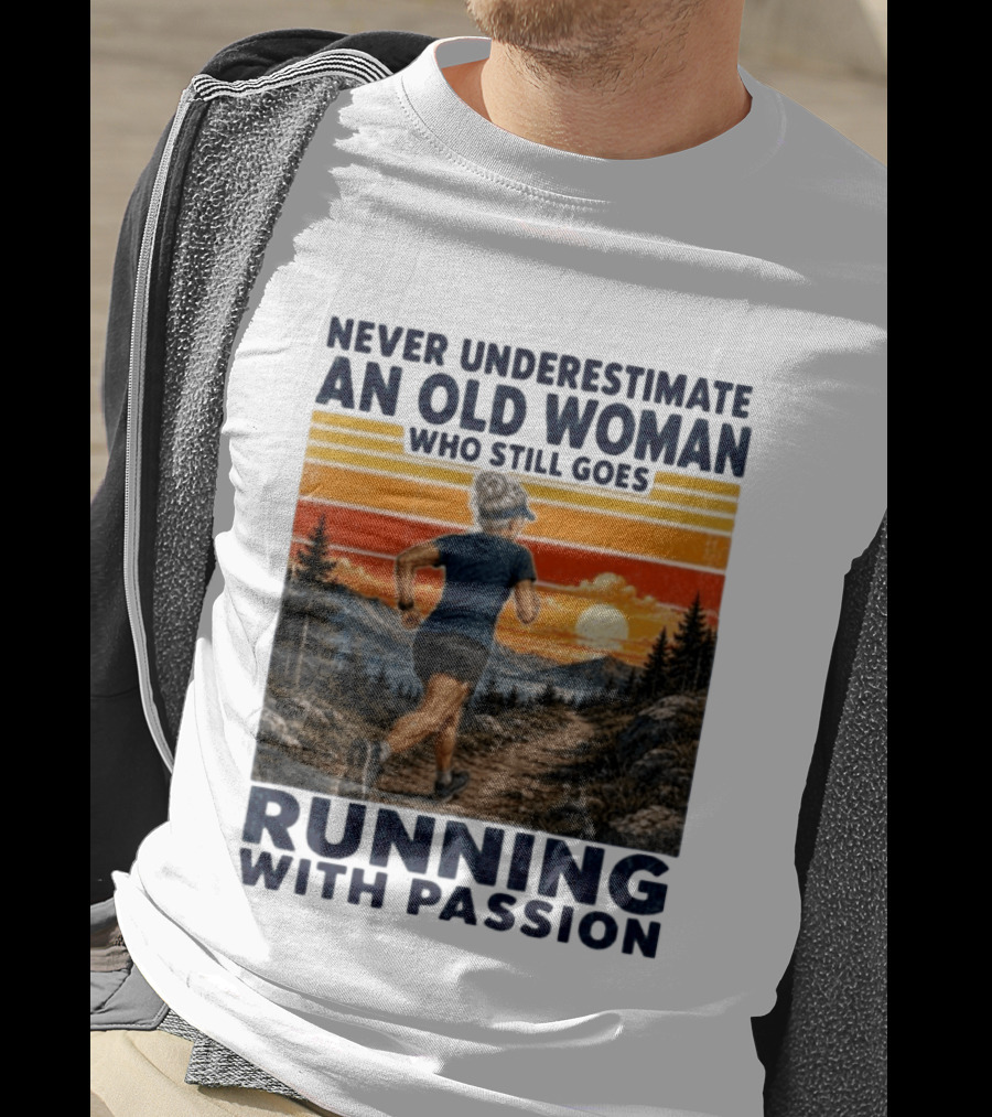 Never Underestimate An Old Woman Who Still Goes Running With Passion Sunset Scenery T-Shirt