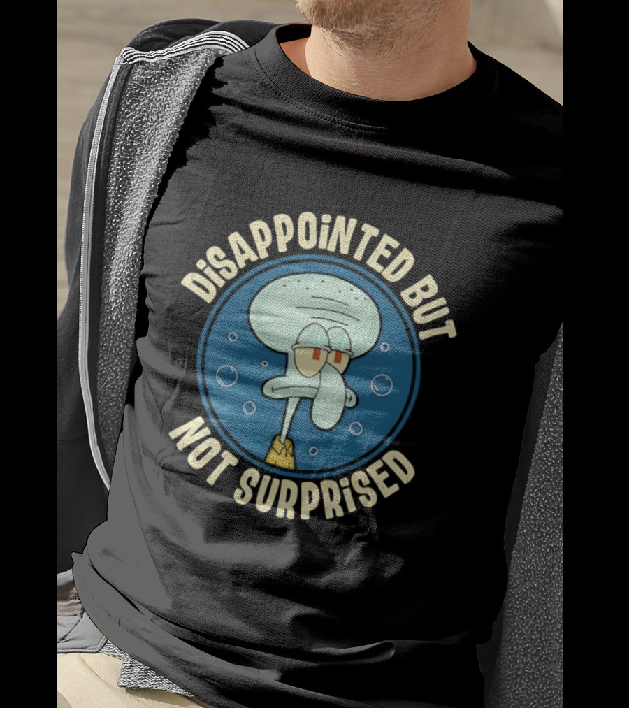 Disappointed But Not Surprised Squidward Bubbles T-Shirt