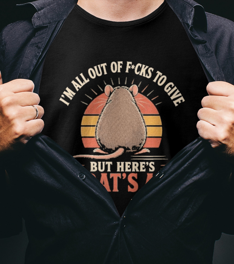 I'm All Out Of F Cks To Give But Here's A Rat's Ass Vintage Sunset T-Shirt