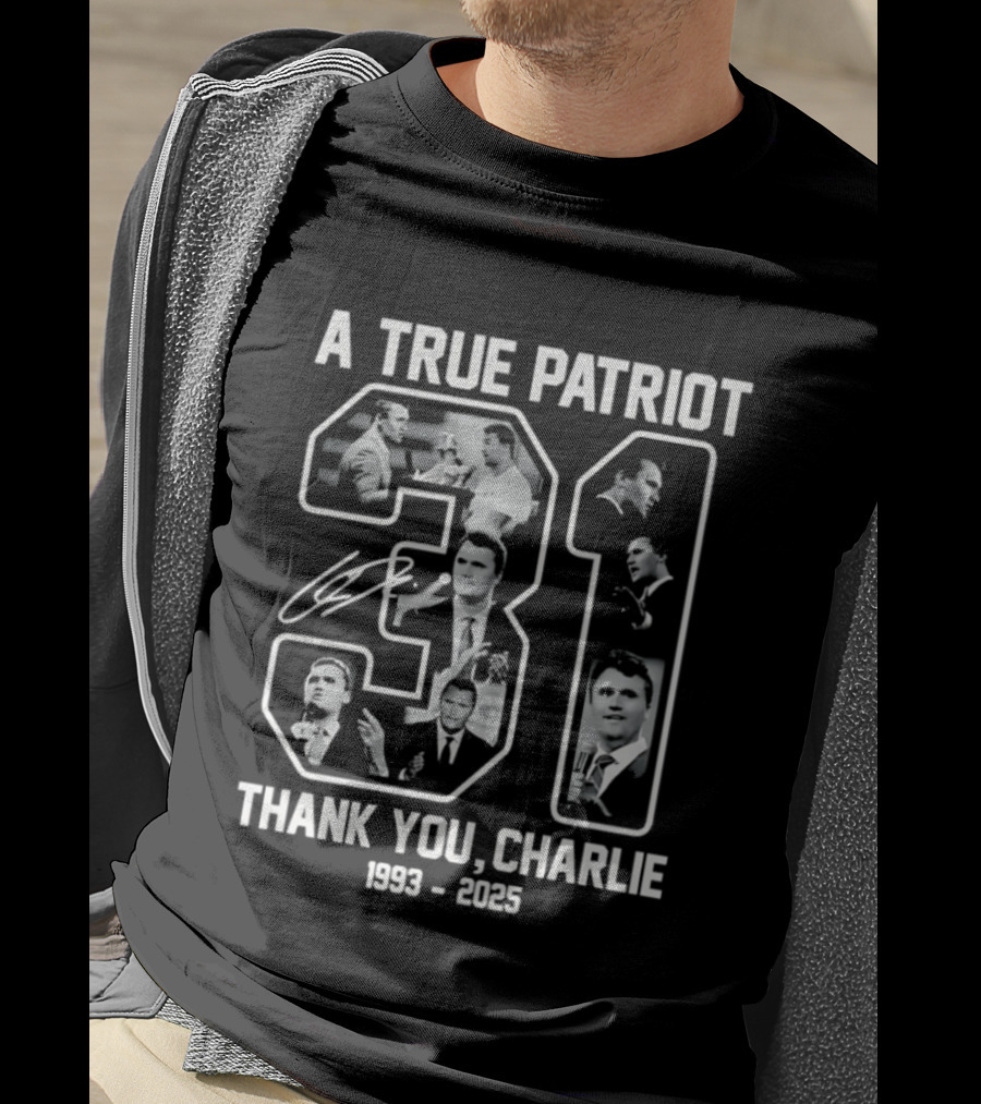 A True Patriot Charlie Kirk 31 Thank You Charlie 1993 2023 T-Shirt