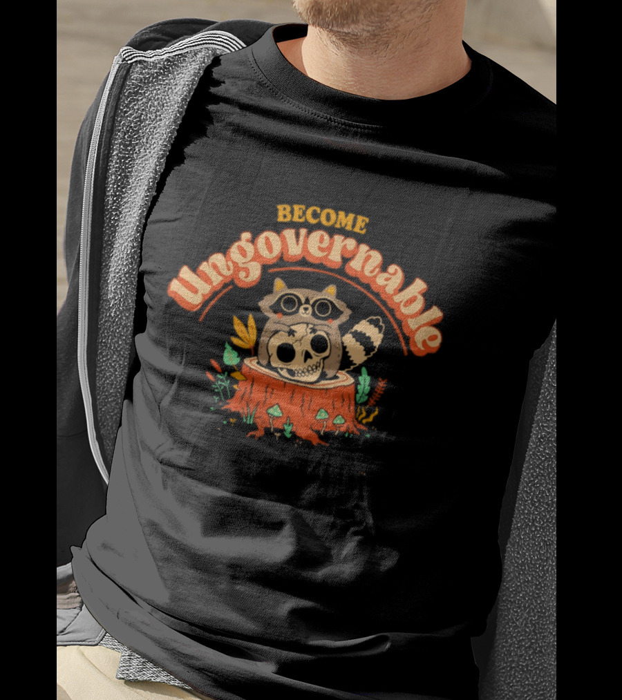 Become Ungovernable Raccoon With Skull Stump Forest Scene T-Shirt