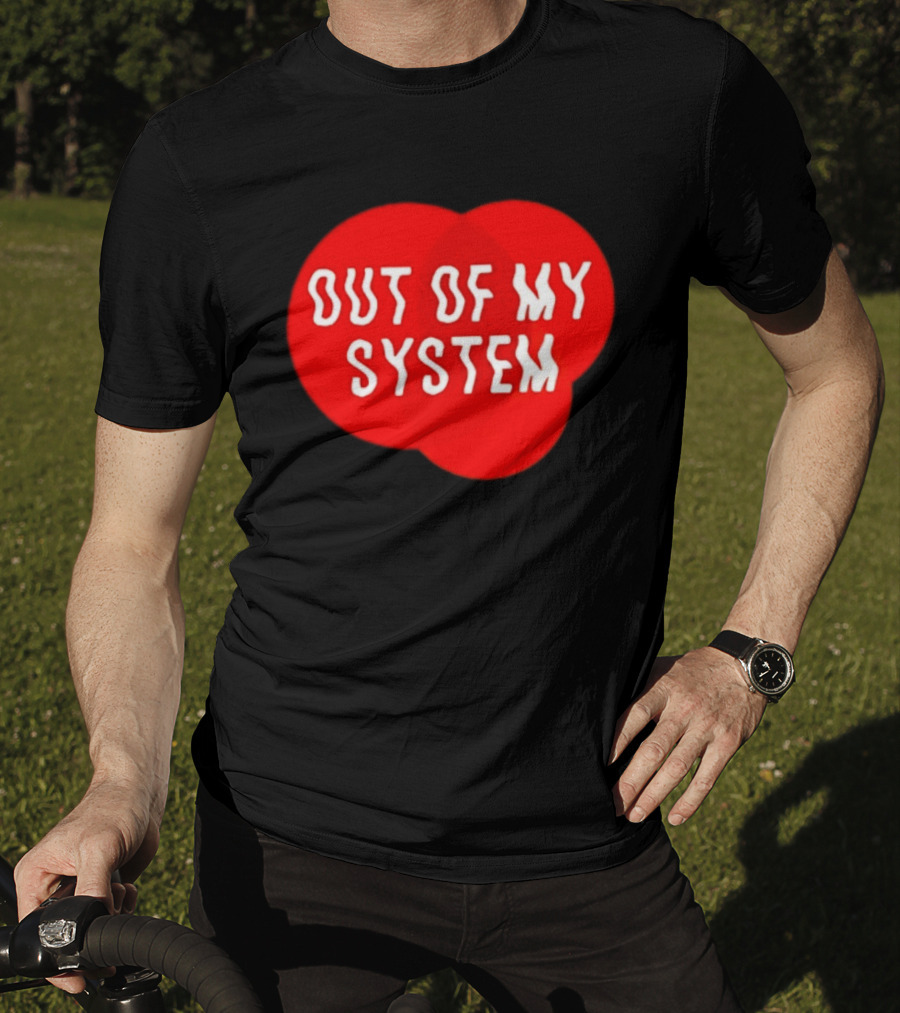 Out Of My System Red Text With Bubble T-Shirt