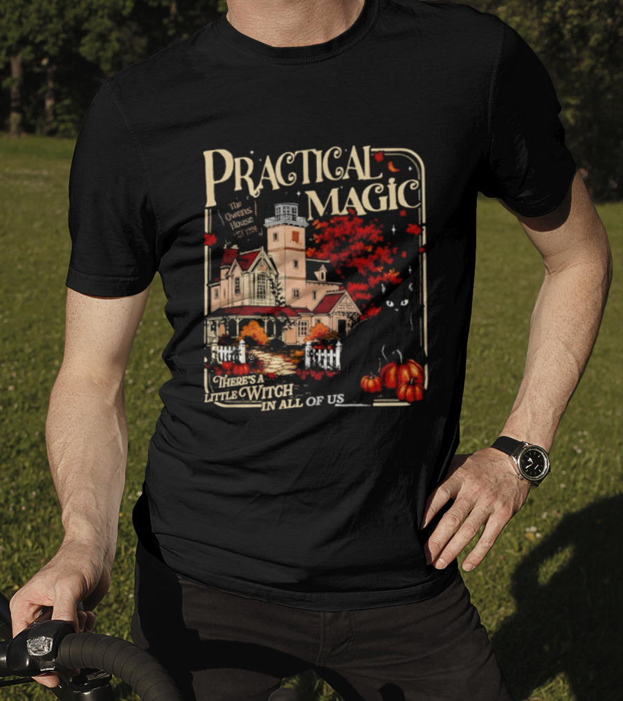 Practical Magic The Owens House Est 1998 There Is A Little Witch In All Of Us Pumpkin Autumn Scene T-Shirt