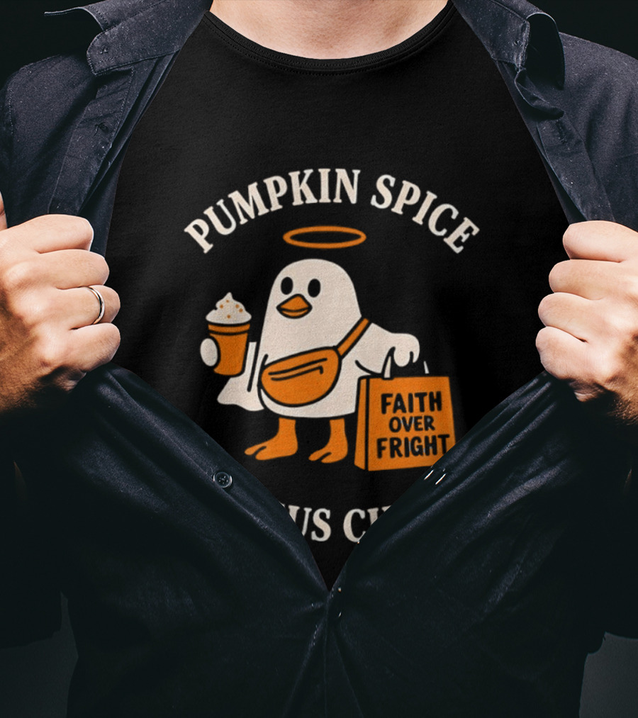 Pumpkin Spice And Jesus Christ Faith Over Fright Halloween 2026 T-Shirt