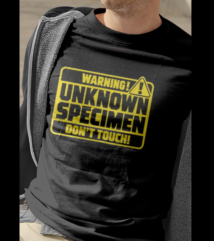 Warning Unknown Specimen Don't Touch Caution Sign T-Shirt