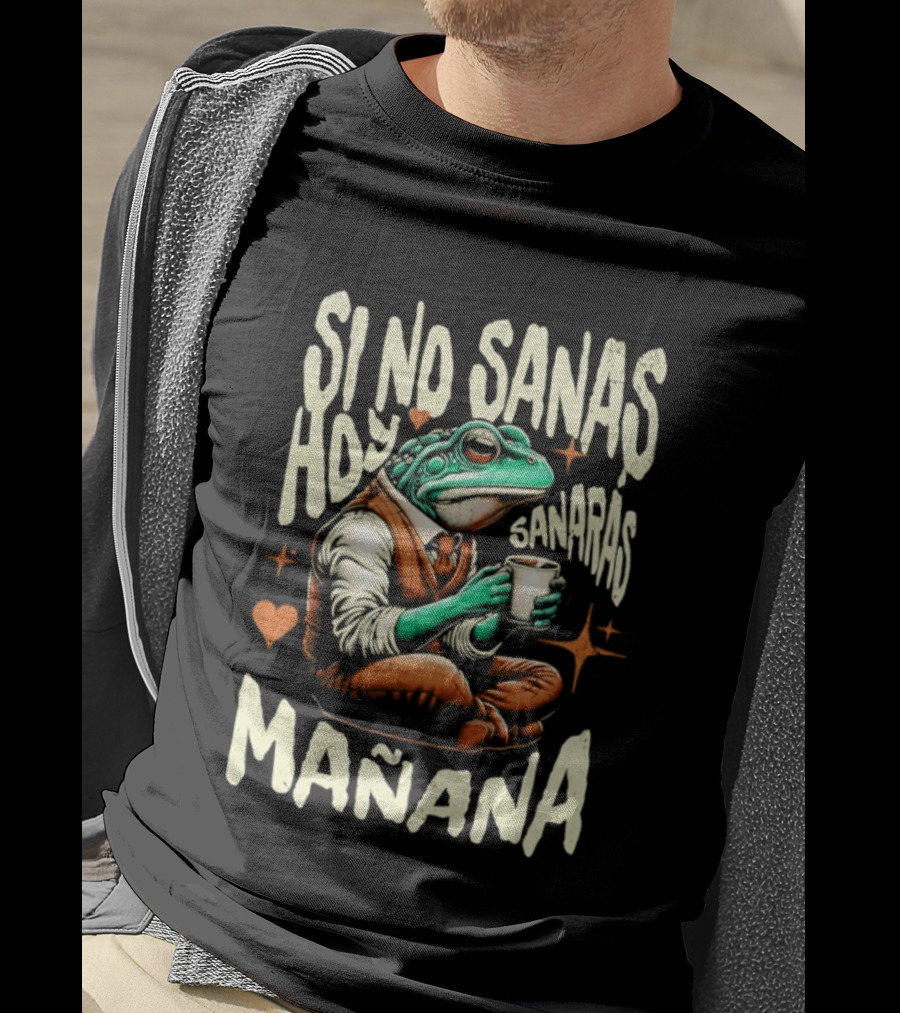 Si No Sanas Hoy Sanarás Mañana Frog Holding Cup T-Shirt