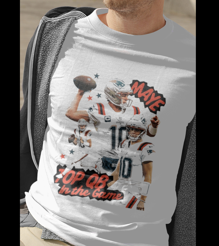 Drake Maye Top QB In The Game New England Patriots T-Shirt