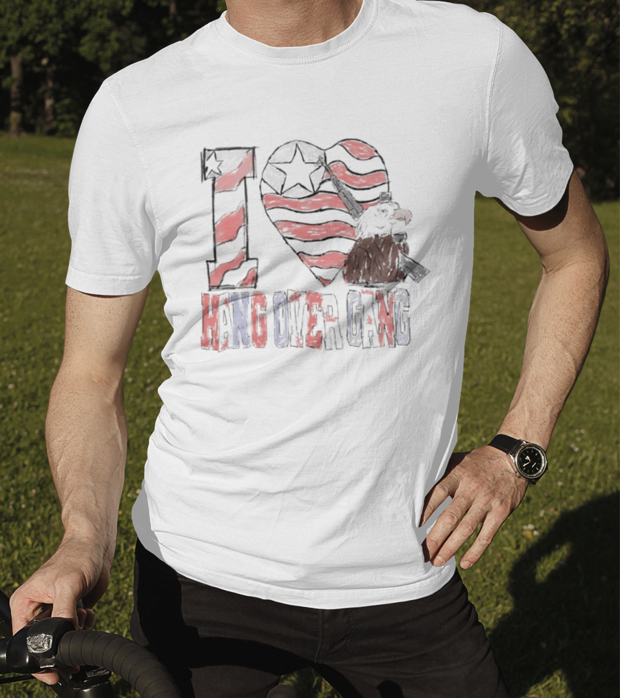 I Love Hang Over Gang Eagle American Flag Stars And Stripes T-Shirt