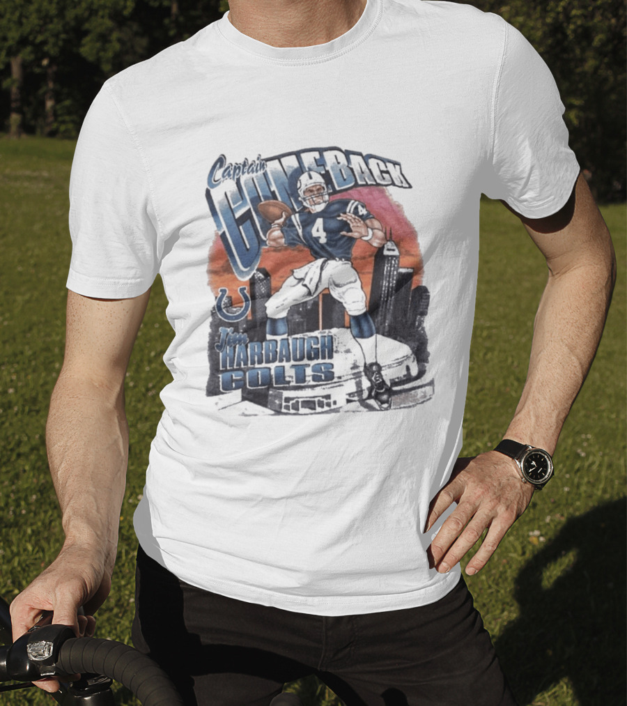 Captain Comeback Jim Harbaugh Colts Quarterback Indianapolis Football T-Shirt