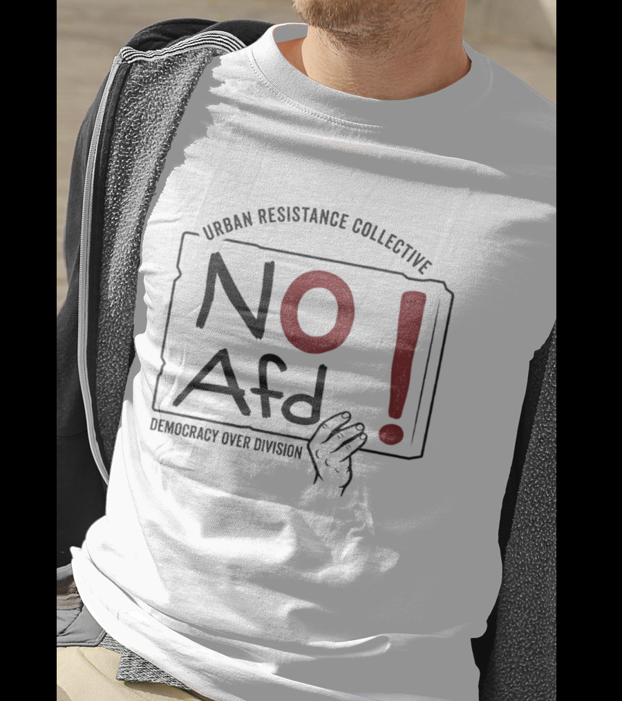 Urban Resistance Collective No AfD Democracy Over Division T-Shirt