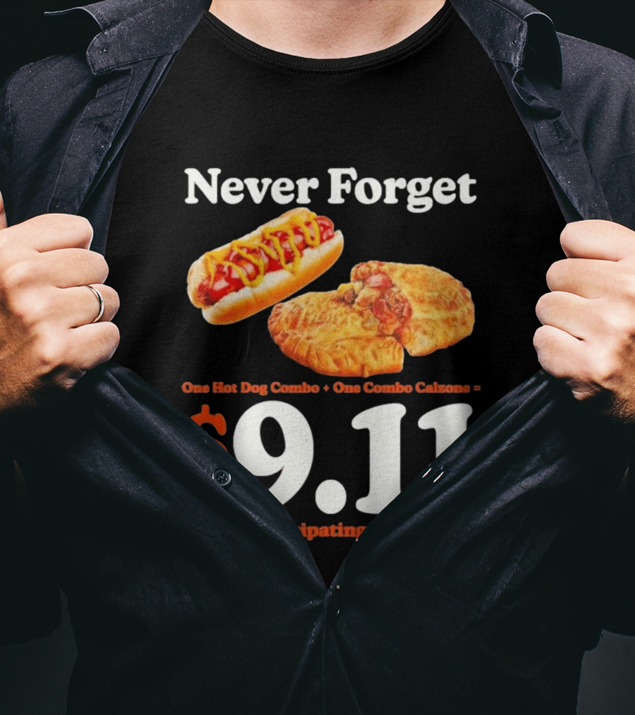 Never Forget One Hot Dog Combo And Combo Calzone $9.11 At Participating Costcos T-Shirt