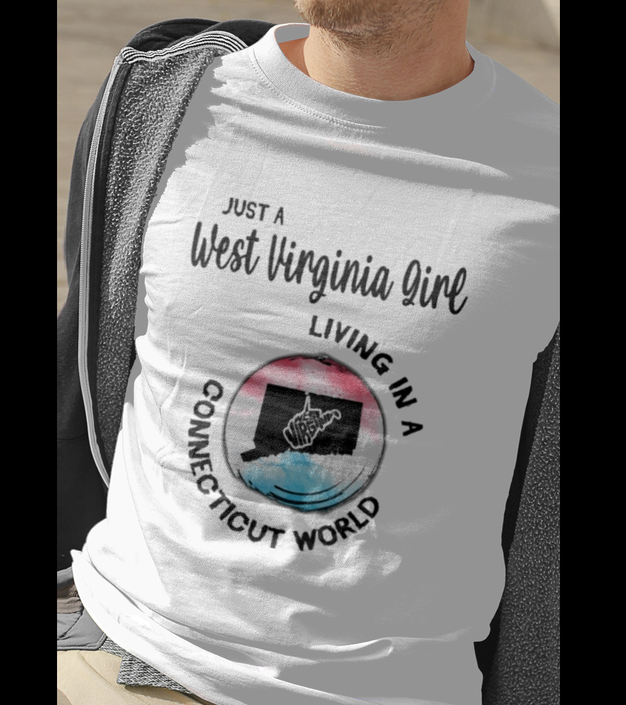 Just A West Virginia Girl Living In A Connecticut World With State Silhouettes And Watercolor T-Shirt