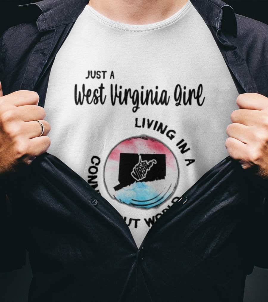 Just A West Virginia Girl Living In A Connecticut World With State Silhouettes And Watercolor T-Shirt