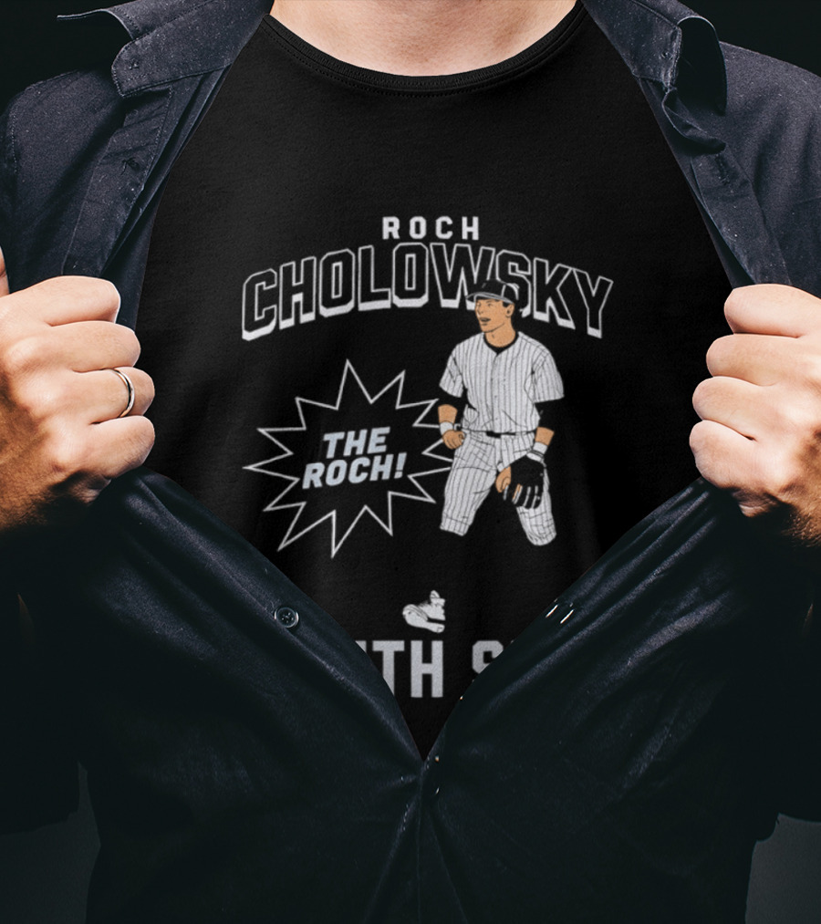 Roch Cholowsky The Roch South Side Chicago White Sox T-Shirt