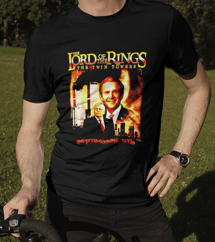 The Lord Of The Rings The Twin Towers Bush Cheney 911 T-Shirt