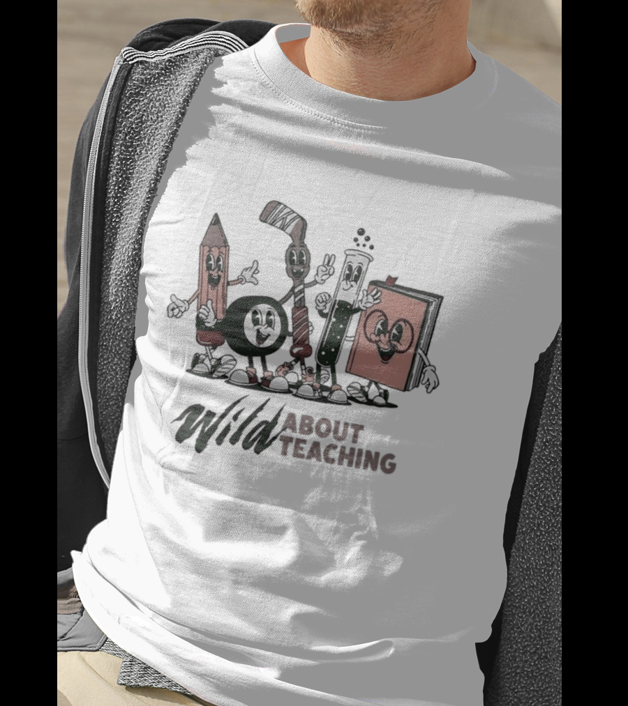 Wild About Teaching Fun Characters Educator Appreciation T-Shirt