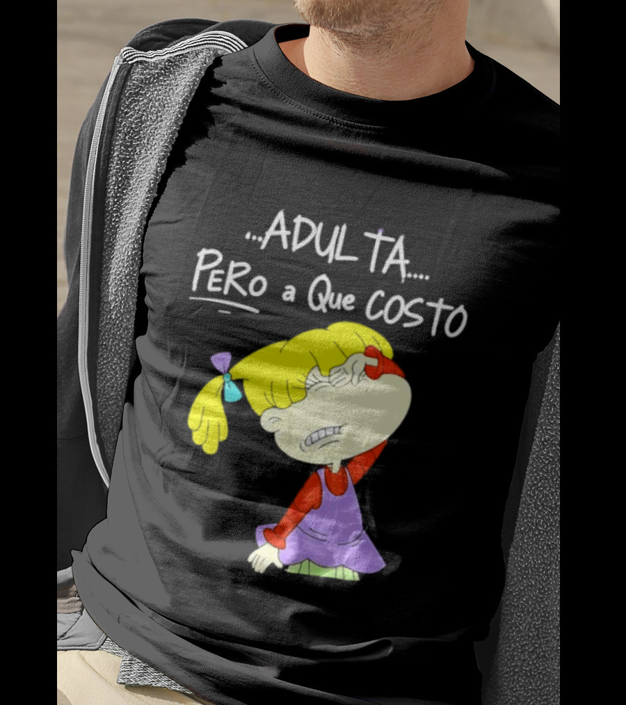 Adulta Pero A Que Costo Rugrats Angelica Pickles Retro Cartoon Nostalgia T-Shirt