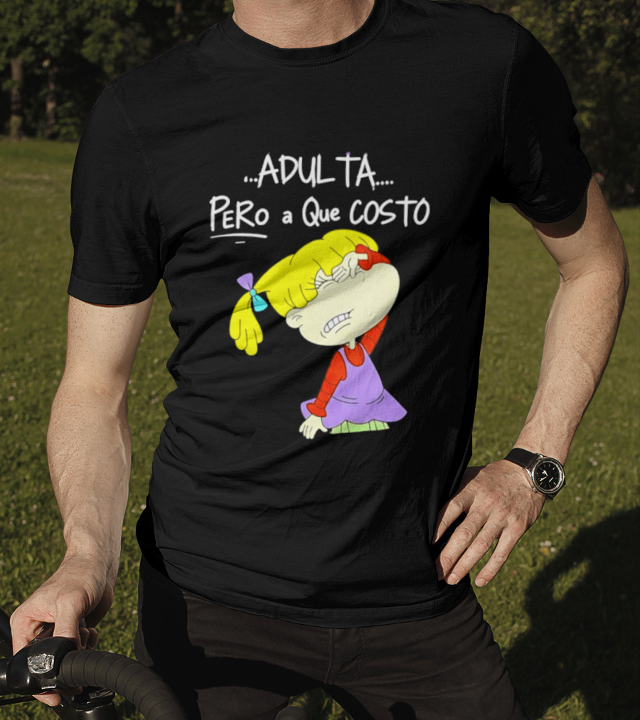 Adulta Pero A Que Costo Rugrats Angelica Pickles Retro Cartoon Nostalgia T-Shirt