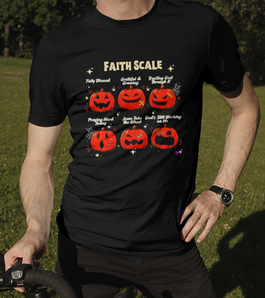 Faith Scale Fully Blessed Grateful Growing Trusting God Praying Hard Jesus Take The Wheel Halloween Pumpkins T-Shirt