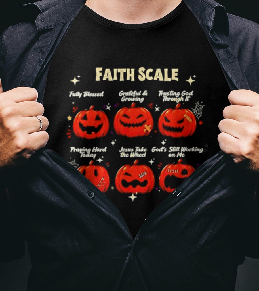 Faith Scale Fully Blessed Grateful Growing Trusting God Praying Hard Jesus Take The Wheel Halloween Pumpkins T-Shirt