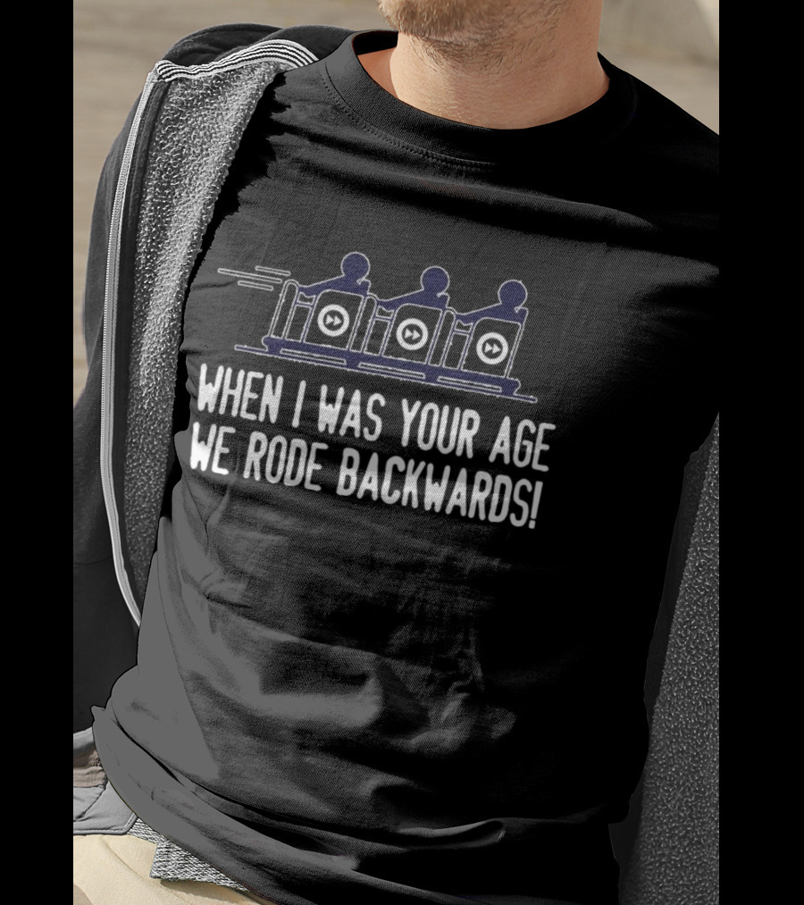 When I Was Your Age We Rode Backwards Retro Roller Nostalgia T-Shirt