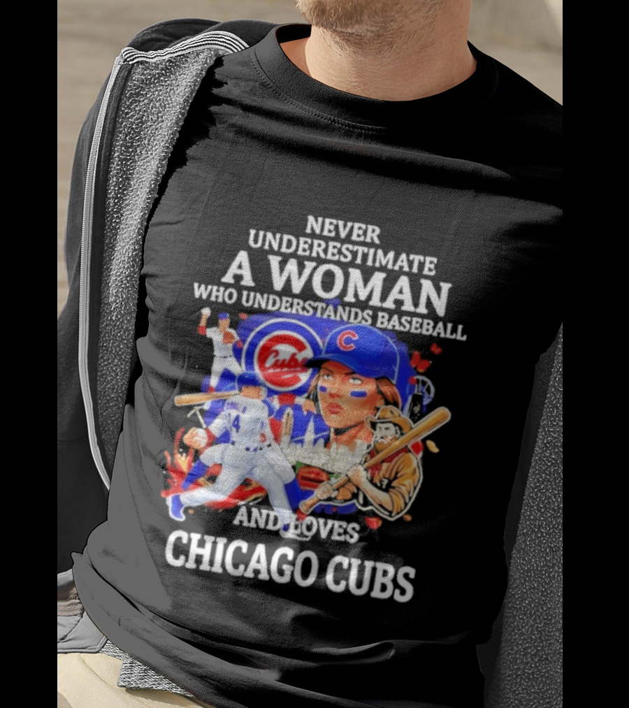 Never Underestimate A Woman Who Understands Baseball And Loves Chicago Cubs T-Shirt