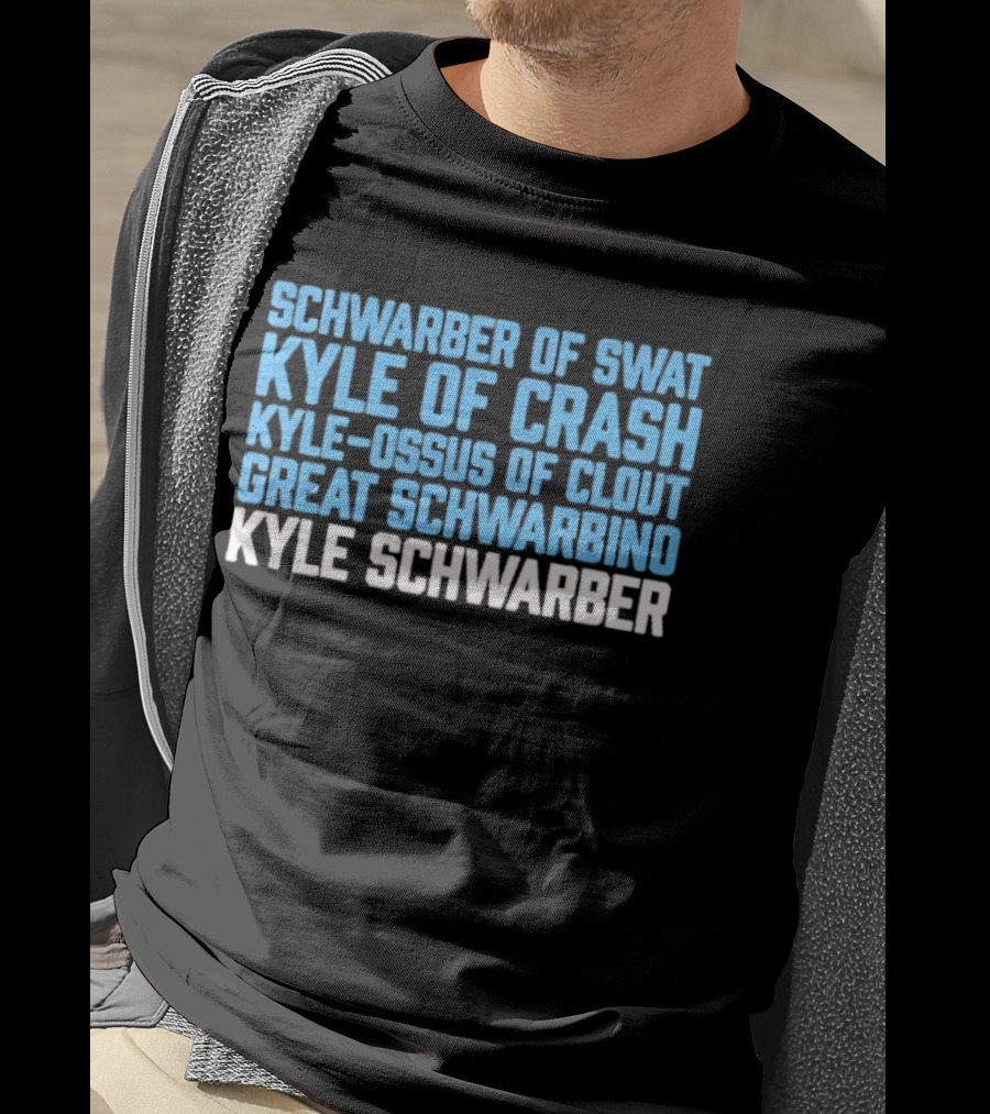 Schwarber Of Swat Kyle Of Crash Kyle Osos Of Clout Great Schwarbino Kyle Schwarber T-Shirt