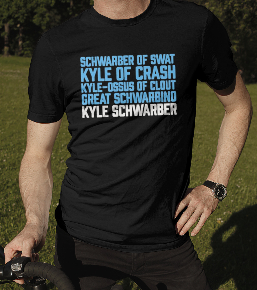 Schwarber Of Swat Kyle Of Crash Kyle Osos Of Clout Great Schwarbino Kyle Schwarber T-Shirt