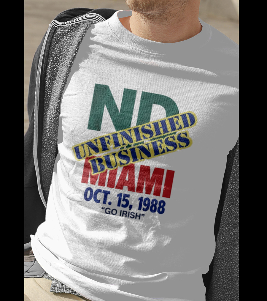 ND Unfinished Business Miami Oct 15 1988 Go Irish T-Shirt
