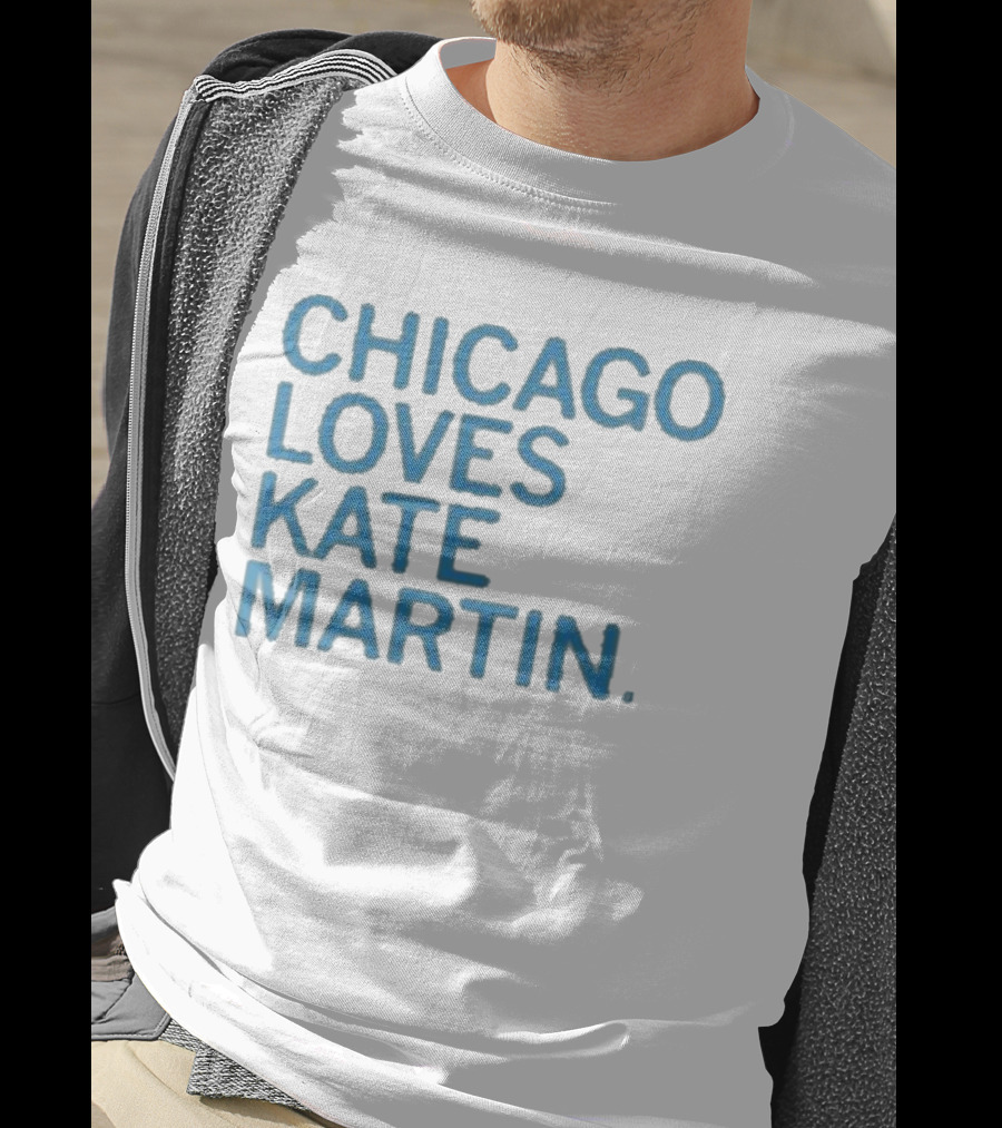Chicago Loves Kate Martin T-Shirt