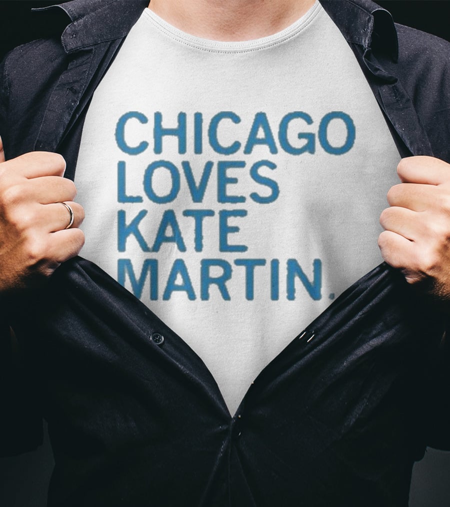 Chicago Loves Kate Martin T-Shirt