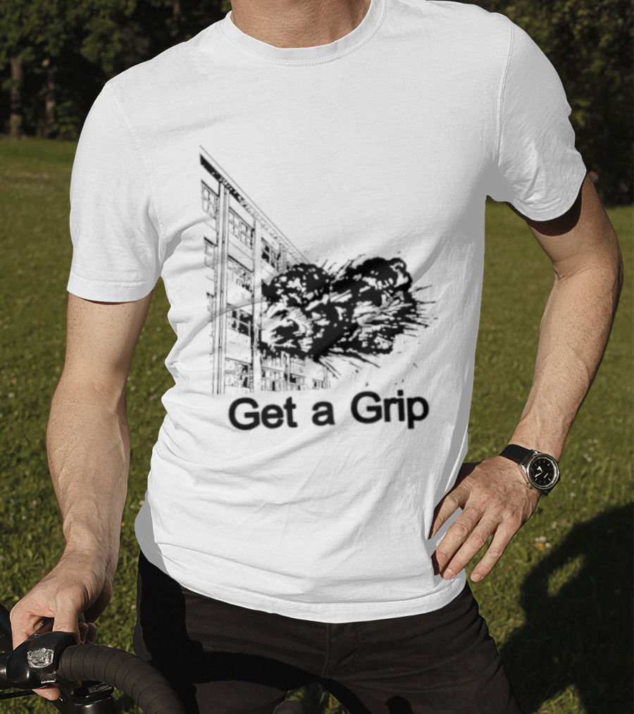 Get A Grip Building Explosion T-Shirt