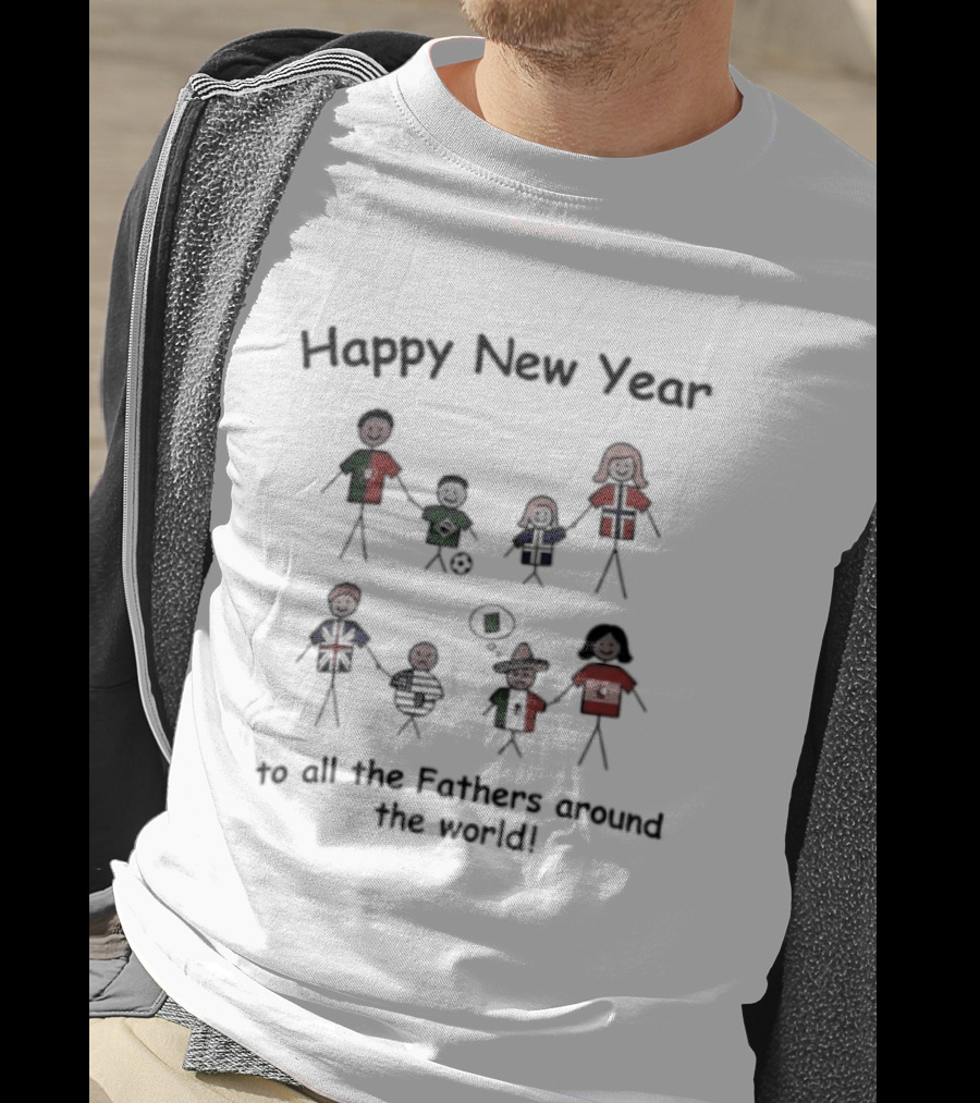 Happy New Year To All The Fathers Around The World Family Celebration T-Shirt