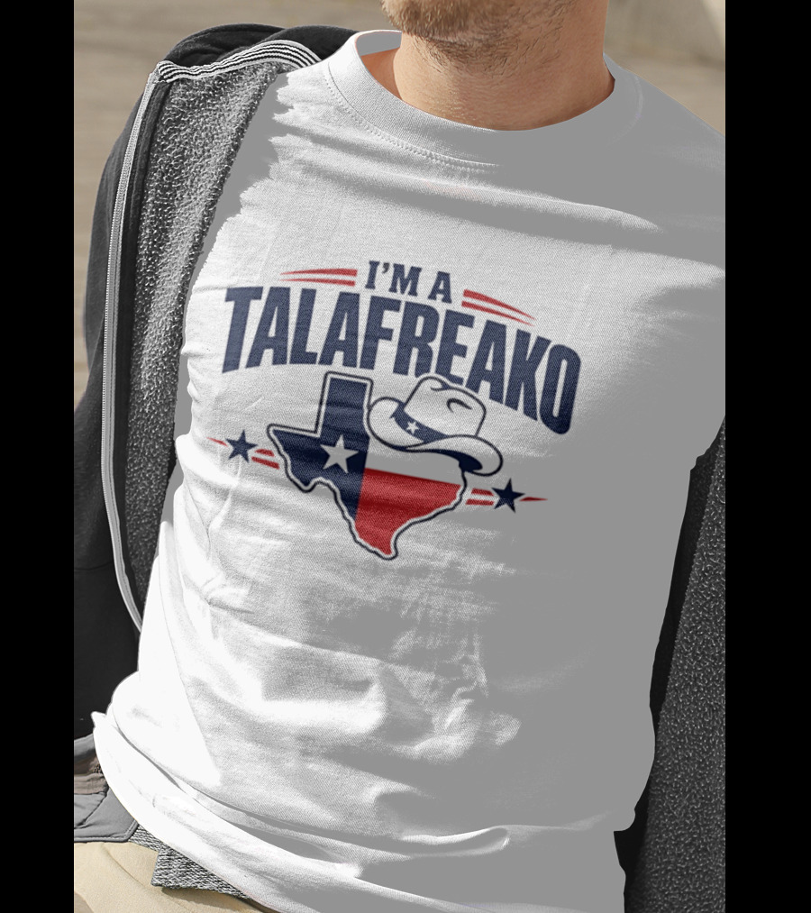 I'm A Talafreako Texas Flag Cowboy Hat Star T-Shirt