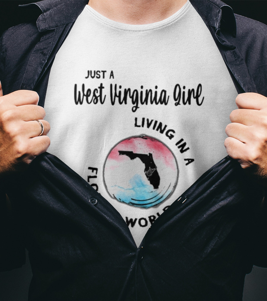 Just A West Virginia Girl Living In A Florida World Map T-Shirt