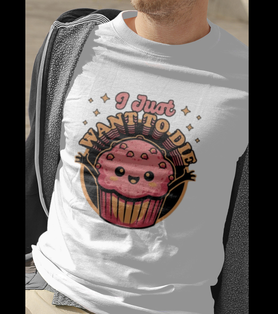 I Just Want To Die Muffin Kawaii Cute Pink Cupcake T-Shirt
