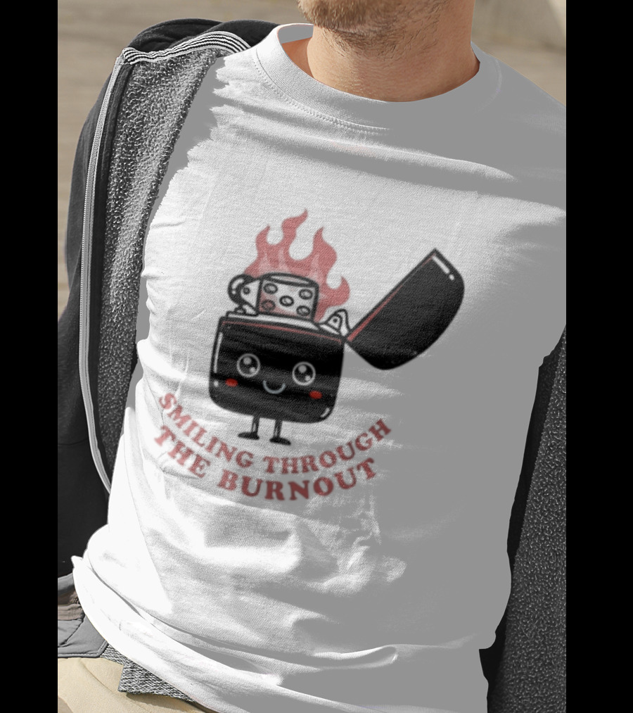 Smiling Through The Burnout Funny Mental Health Zippo Flame T-Shirt