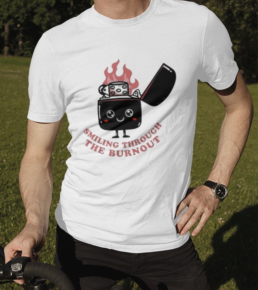 Smiling Through The Burnout Funny Mental Health Zippo Flame T-Shirt