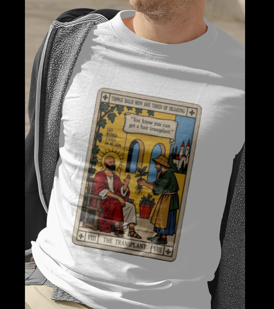 Things Bald Men Are Tired Of Hearing The Transplant Tarot Card T-Shirt