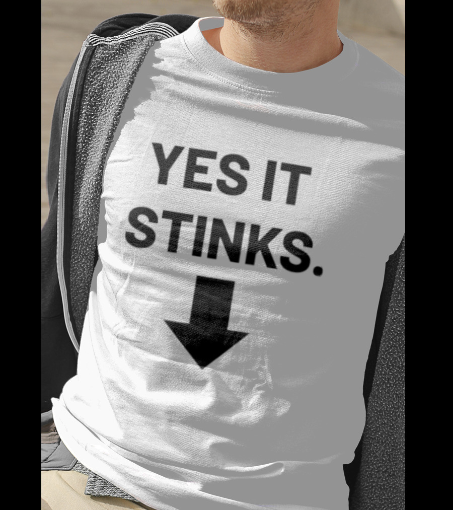 Yes It Stinks Sarcastic Humor Arrow Pointing Down T-Shirt