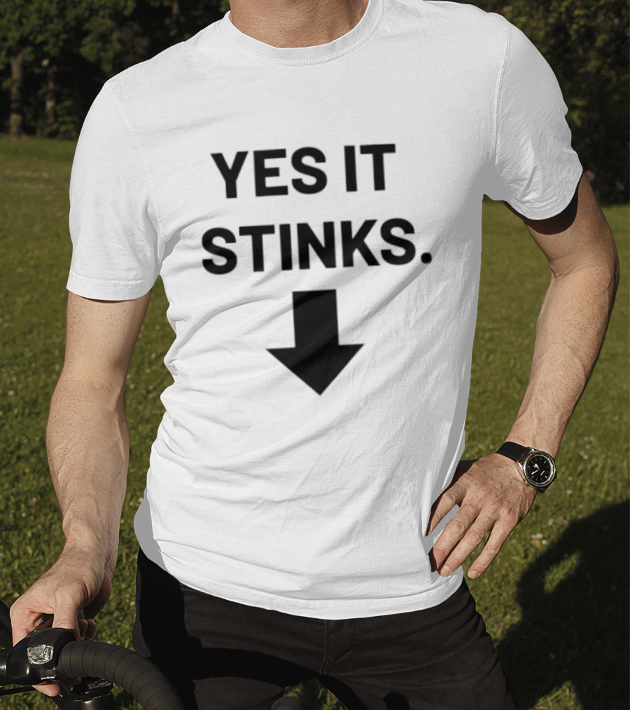 Yes It Stinks Sarcastic Humor Arrow Pointing Down T-Shirt