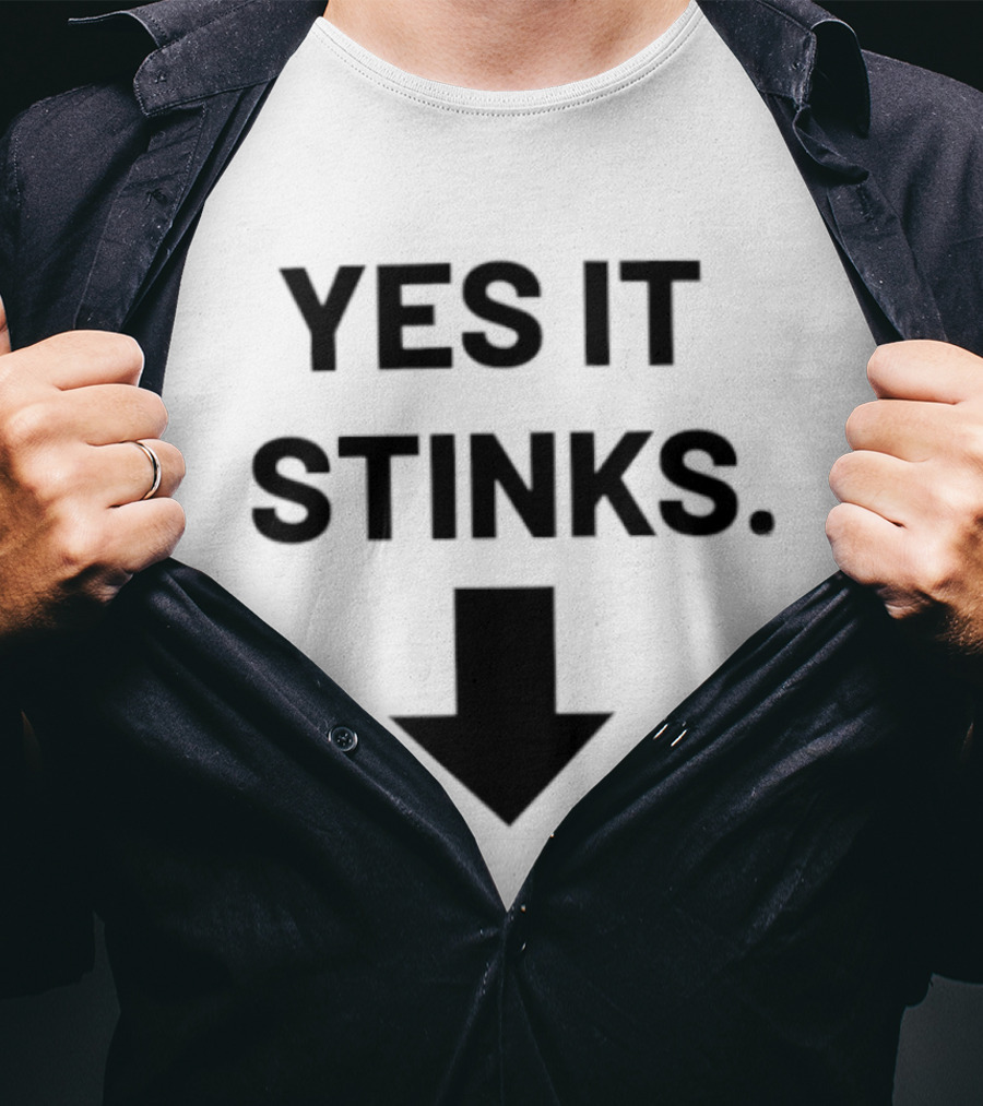 Yes It Stinks Sarcastic Humor Arrow Pointing Down T-Shirt