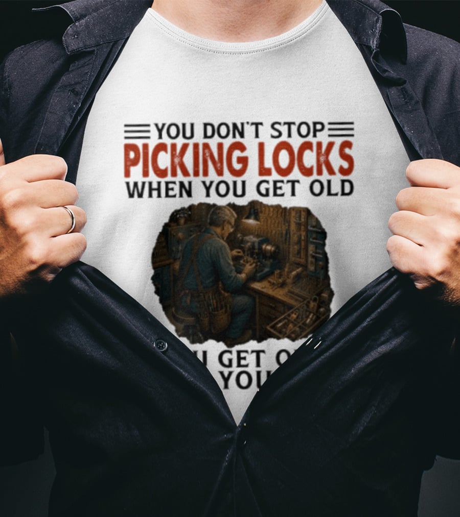 You Don't Stop Picking Locks When You Get Old Vintage Lockpicker Workshop Scene T-Shirt
