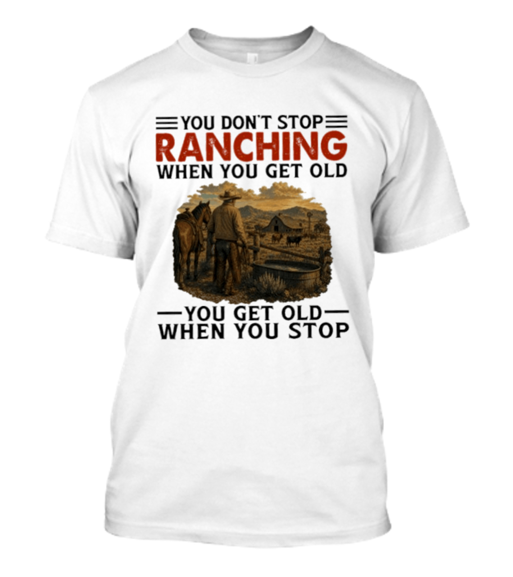 You Don't Stop Ranching Cowboy Landscape When You Get Old Farm Life Vintage Scene T-Shirt