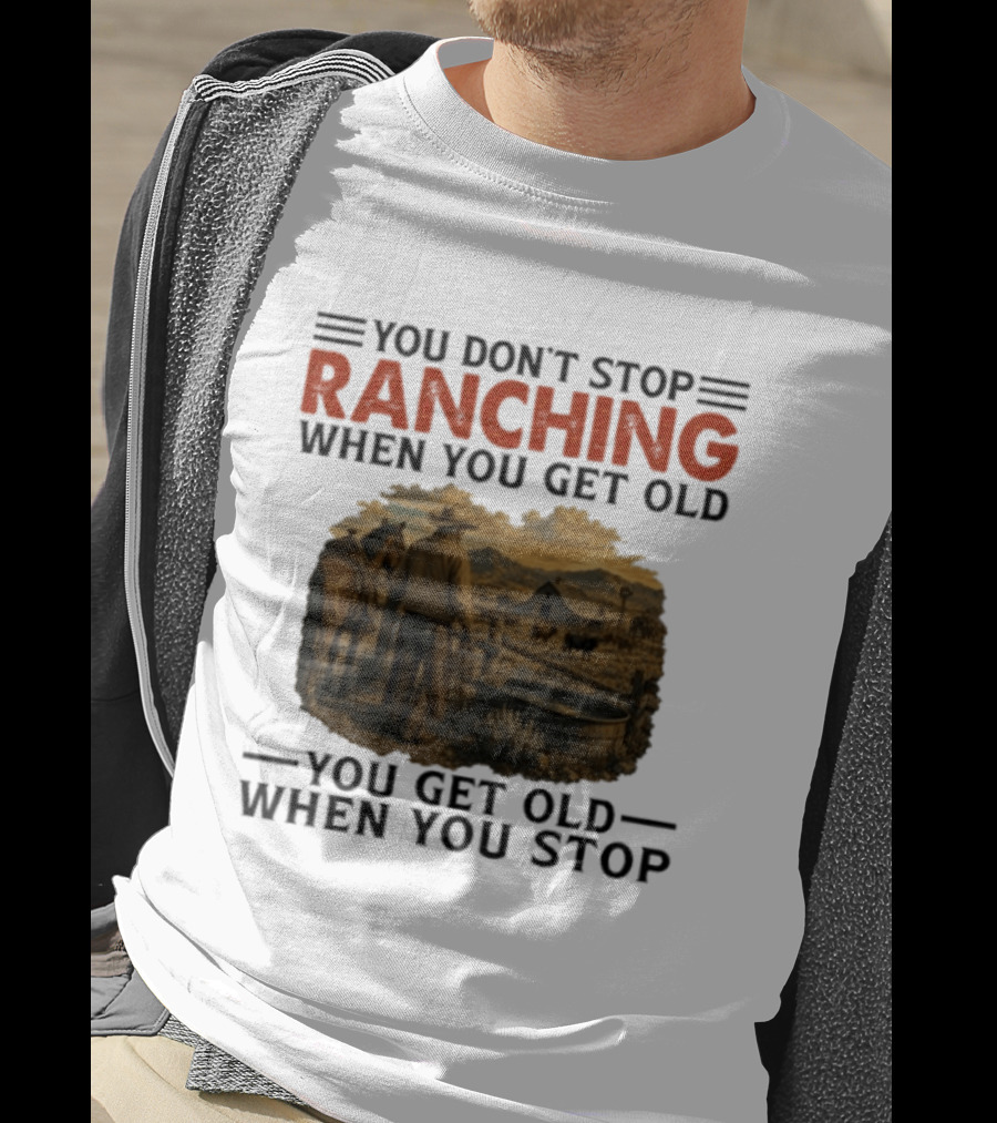 You Don't Stop Ranching Cowboy Landscape When You Get Old Farm Life Vintage Scene T-Shirt