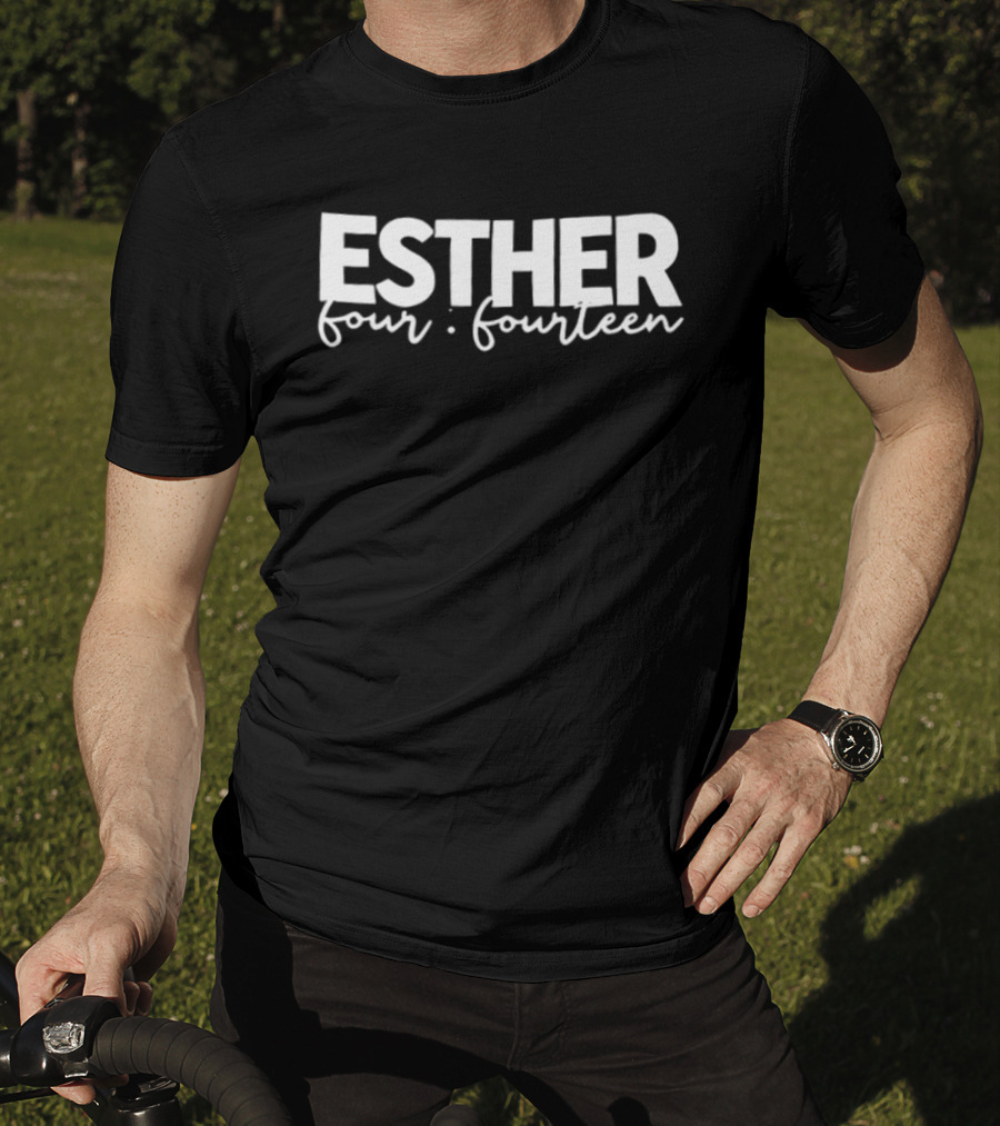 Esther Four Fourteen Go Ahead Girl Be Too Much The Kingdom Needs Your Voice Two Sided T-Shirt